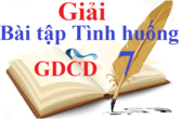 Giải bài tập tình huống Giáo dục công dân lớp 7 | Giải bài tập tình huống GDCD 7