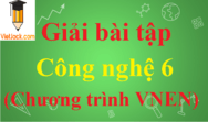 Giải Công nghệ 6 VNEN | Giải bài tập Công nghệ 6 chương trình mới