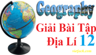 Giải bài tập Địa Lí lớp 12 | Trả lời câu hỏi Địa lí 12