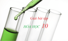 Giải bài tập Hóa học lớp 10 | Giải hóa lớp 10