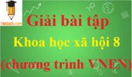 Giải Khoa học xã hội 8 VNEN hay nhất | Soạn Khoa học xã hội 8 VNEN hay nhất