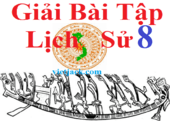 Lịch Sử 8 (sách mới) | Soạn, Giải Lịch Sử 8 (sách mới)