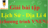 Soạn Lịch Sử, Địa Lí 4 VNEN hay nhất | Giải bài tập Lịch Sử, Địa Lí 4 VNEN hay nhất