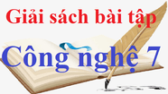 Giải sách bài tập Công nghệ lớp 7 | Giải SBT Công nghệ 7