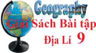 Giải sách bài tập Địa Lí 9 | Giải sbt Địa Lí 9