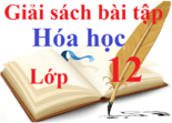 Giải sách bài tập Hóa học 12 | Giải sbt Hóa học 12