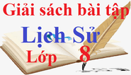 Giải sách bài tập Lịch Sử 8 | Giải sbt Lịch Sử 8