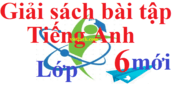 Giải sách bài tập Tiếng Anh 6 mới | Giải SBT Tiếng Anh 6 mới