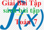 Giải sách bài tập Toán 7 | Giải SBT Toán 7