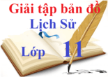 Giải tập bản đồ Lịch Sử 11