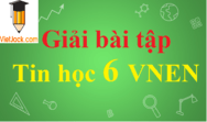 Giải Tin học 6 VNEN hay nhất | Giải bài tập Tin học 6 VNEN chi tiết