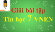 Giải Tin học 7 VNEN hay nhất | Giải bài tập Tin học 7 VNEN chi tiết