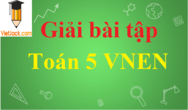 Giải bài tập Toán lớp 5 Tập 1, Tập 2 (sách mới, chi tiết)