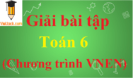 Giải Toán 6 | Giải bài tập Toán lớp 6 chương trình mới