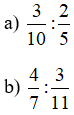 Tính 3/10 : 2/5, 4/7 : 3/11