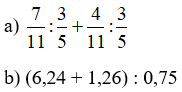 Tính bằng hai cách 7/11 : 3/5 + 4/11 : 3/5