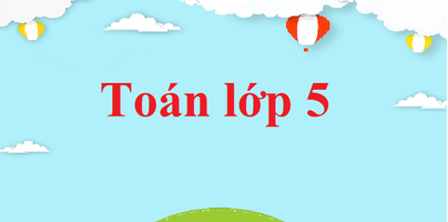 Giải bài tập Toán 5 | Để học tốt Toán 5