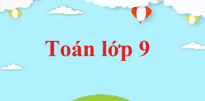 Toán 9 | Giải bài tập Toán 9 (hay nhất)