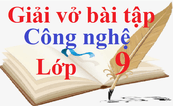 Giải vở bài tập Công nghệ 9 | Giải VBT Công nghệ lớp 9