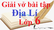 Giải vở bài tập Địa Lí 6 | Giải VBT Địa Lí lớp 6