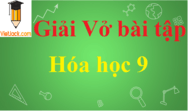 Giải vở bài tập Hóa học 9 hay nhất | Giải vbt Hóa 9 chi tiết