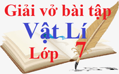 Giải vở bài tập Vật Lí 7 | Giải bài tập Vở bài tập Vật Lí 7