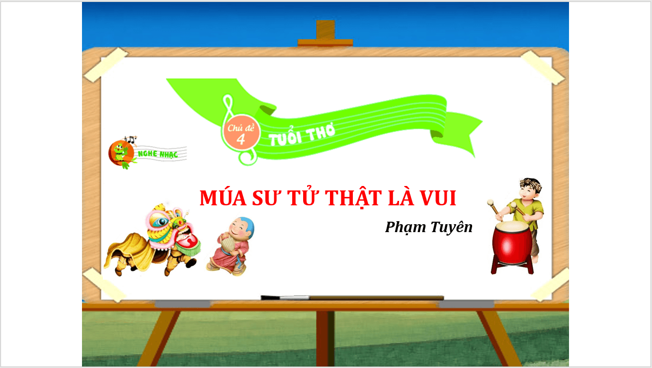 Giáo án điện tử Âm nhạc lớp 2 Kết nối tri thức Nghe nhạc: Múa sư tử thật là vui | PPT Âm nhạc 2
