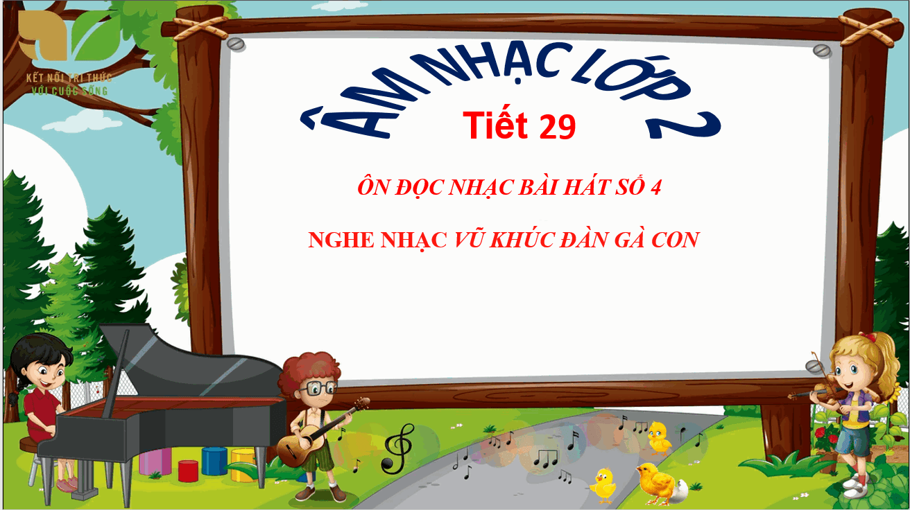 Giáo án điện tử Âm nhạc lớp 2 Kết nối tri thức Nghe nhạc: Vũ khúc đàn gà con | PPT Âm nhạc 2