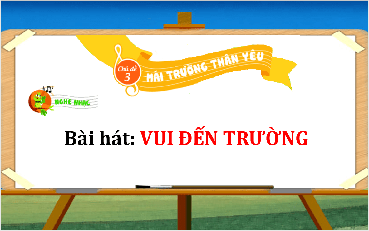 Giáo án điện tử Âm nhạc lớp 2 Kết nối tri thức Nghe nhạc: Vui đến trường | PPT Âm nhạc 2