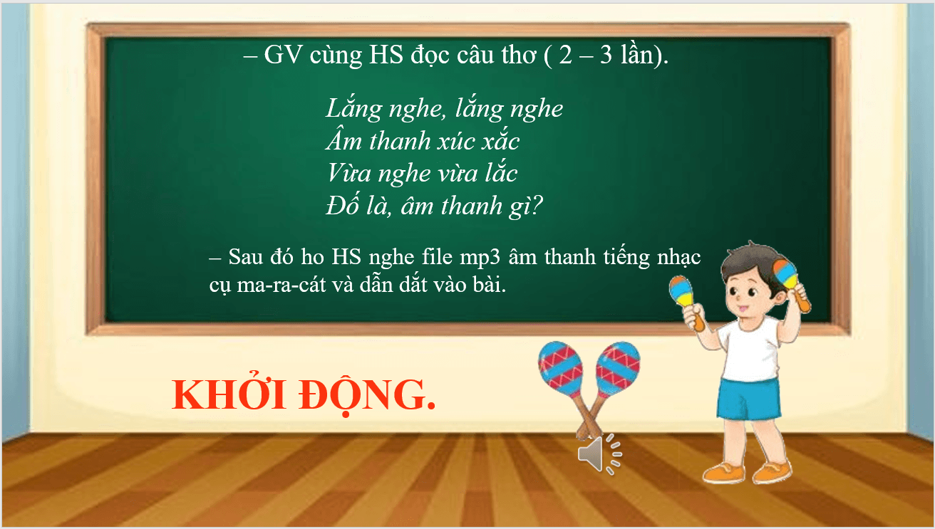Giáo án điện tử Âm nhạc lớp 2 Kết nối tri thức Thưởng thức âm nhạc: Nhạc cụ ma-ra-cat (maracas) | PPT Âm nhạc 2