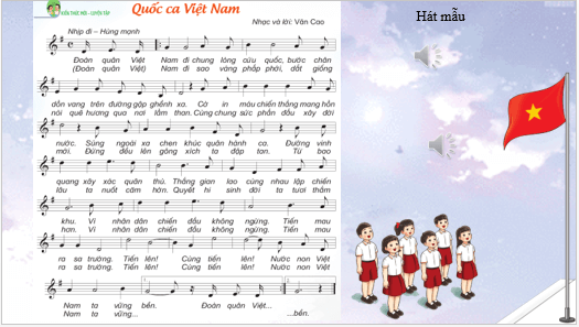 Giáo án điện tử Âm nhạc lớp 3 Kết nối tri thức Hát: Quốc ca Việt Nam | PPT Âm nhạc 3