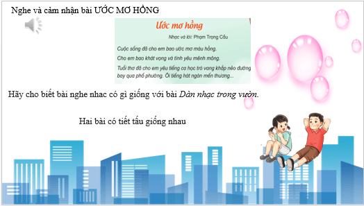 Giáo án điện tử Âm nhạc lớp 3 Kết nối tri thức Nghe nhạc: Ước mơ hồng | PPT Âm nhạc 3