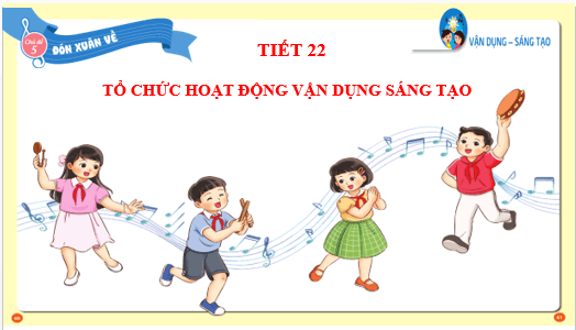 Giáo án điện tử Âm nhạc lớp 3 Kết nối tri thức Vận dụng - sáng tạo trang 40 | PPT Âm nhạc 3
