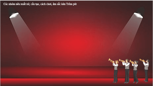 Giáo án điện tử Âm nhạc lớp 4 Kết nối tri thức Thường thức âm nhạc: Kèn trôm-pét (trumpet) | PPT Âm nhạc 4