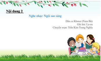 Giáo án Âm nhạc lớp 5 Kết nối tri thức Nghe nhạc: Ngôi sao sáng