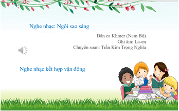 Giáo án Âm nhạc lớp 5 Kết nối tri thức Nghe nhạc: Ngôi sao sáng