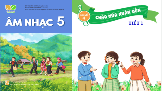 Giáo án điện tử Âm nhạc lớp 5 Kết nối tri thức Hát: Duyên dáng mùa xuân | PPT Âm nhạc 5