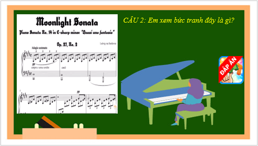 Giáo án điện tử Âm nhạc lớp 5 Kết nối tri thức Thường thức âm nhạc: Câu chuyện về bản xô-nát Ánh trăng | PPT Âm nhạc 5