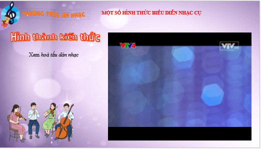 Giáo án điện tử Âm nhạc lớp 5 Kết nối tri thức Thường thức âm nhạc: Một số hình thức biểu diễn nhạc cụ | PPT Âm nhạc 5