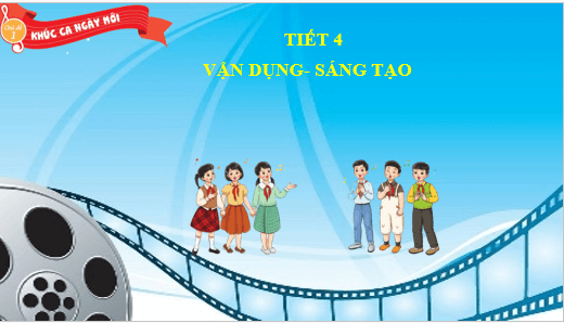 Giáo án điện tử Âm nhạc lớp 5 Kết nối tri thức Vận dụng – Sáng tạo trang 12 | PPT Âm nhạc 5