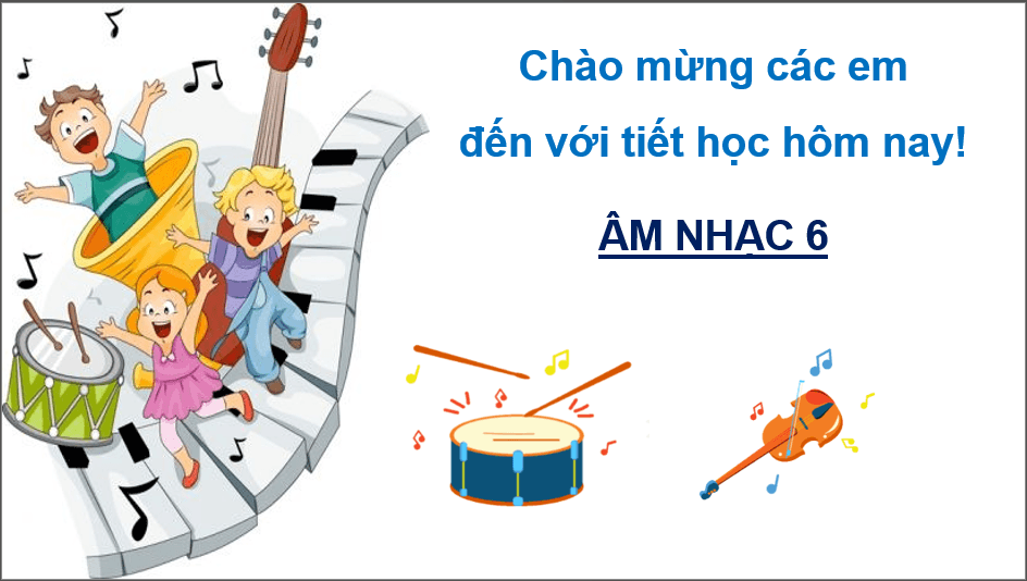 Giáo án điện tử Âm nhạc 6 Kết nối tri thức Hát: Bài hát Đời sống không già vì có chúng em | PPT Âm nhạc 6