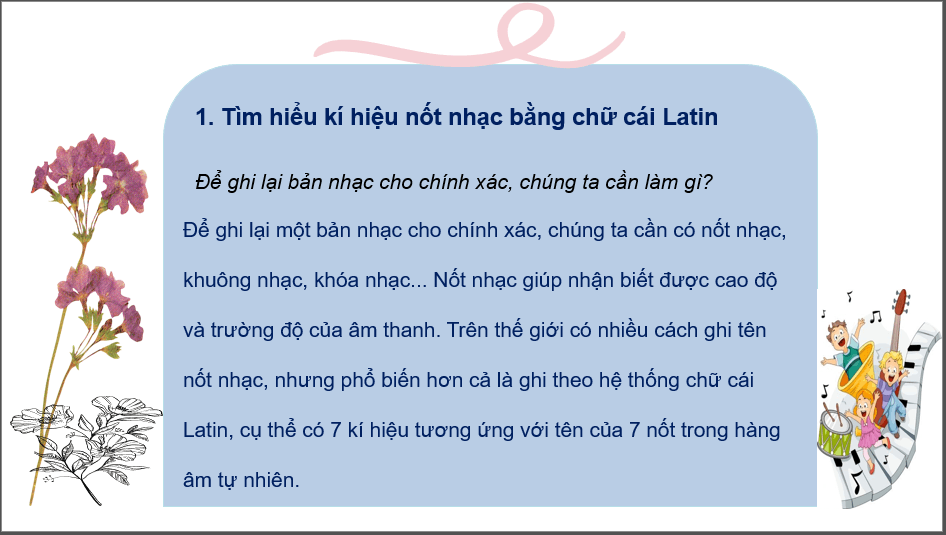 Giáo án điện tử Âm nhạc 6 Kết nối tri thức Lí thuyết âm nhạc: Kí hiệu âm bằng hệ thống chữ cái Latin | PPT Âm nhạc 6