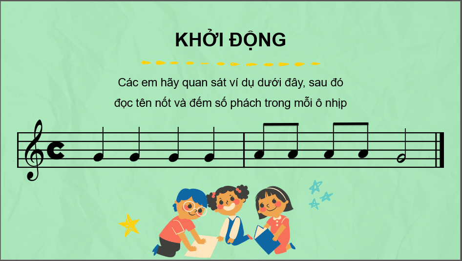 Giáo án điện tử Âm nhạc 6 Kết nối tri thức Lí thuyết âm nhạc: Tìm hiểu nhịp 4 4 | PPT Âm nhạc 6