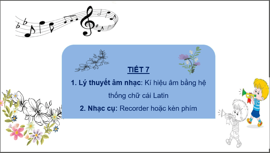 Giáo án điện tử Âm nhạc 6 Kết nối tri thức Nhạc cụ: Recorder hoặc kèn phím trang 18 | PPT Âm nhạc 6