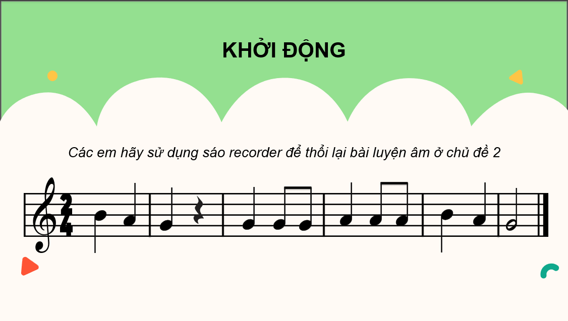 Giáo án điện tử Âm nhạc 6 Kết nối tri thức Nhạc cụ: Recorder hoặc kèn phím trang 34 | PPT Âm nhạc 6