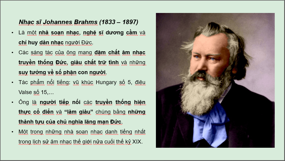 Giáo án điện tử Âm nhạc 6 Kết nối tri thức Thưởng thức âm nhạc: Nhạc sĩ Johannes Brahms và tác phẩm Lullaby | PPT Âm nhạc 6