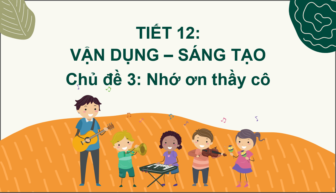 Giáo án điện tử Âm nhạc 6 Kết nối tri thức Vận dụng - Sáng tạo trang 28 | PPT Âm nhạc 6