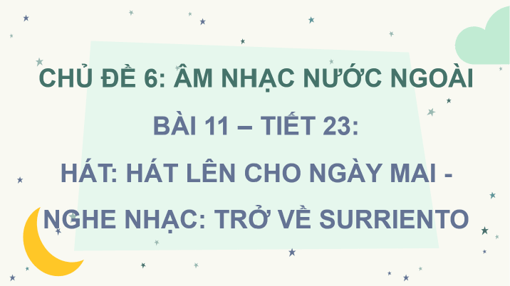 Giáo án điện tử Âm nhạc 8 Kết nối tri thức Hát: Bài hát Hát lên cho ngày mai | PPT Âm nhạc 8