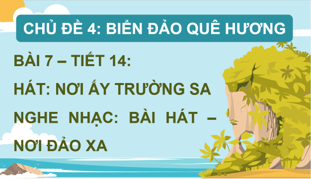 Giáo án điện tử Âm nhạc 8 Kết nối tri thức Hát: Bài hát Nơi ấy Trường Sa | PPT Âm nhạc 8