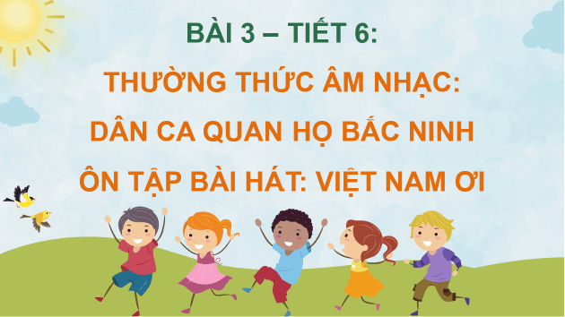 Giáo án điện tử Âm nhạc 8 Kết nối tri thức Thường thức âm nhạc: Dân ca Quan họ Bắc Ninh | PPT Âm nhạc 8